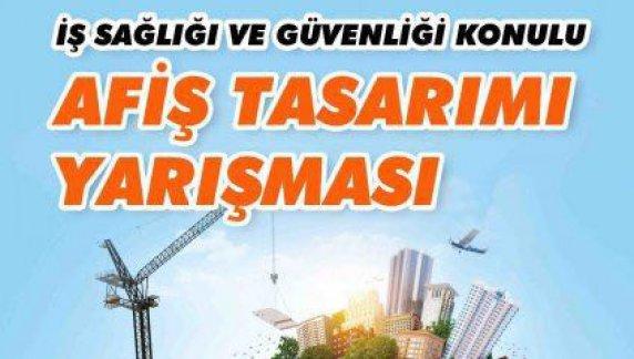  "İŞ SAĞLIĞI VE GÜVENLİĞİ KONULU AFİŞ TASARIMI YARIŞMASI"   sonuçlandı.